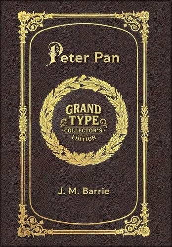 Large Print - Peter Pan - Grand Type Collector's Edition - Matte Hardcover with Dust Jacket