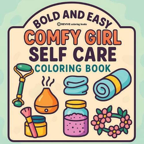Bold & Easy Comfy Girl Self Care Coloring Book: Cozy & Relaxing Stress Relief Coloring-Perfect Cozy Girl Self-Care Gift!