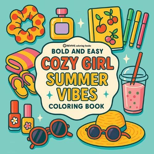 Bold & Easy Cozy Girl Summer Vibes: Comfy, Cute & Relaxing Stress Relief Coloring-Perfect Cozy Girl Gift!