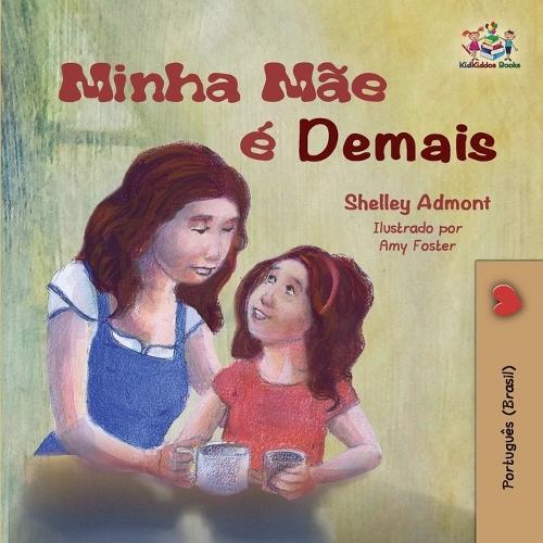 My Mom is Awesome (Portuguese Brazilian Children's Book)