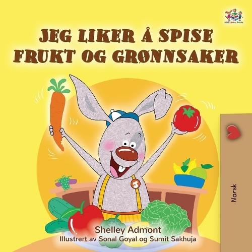 I Love to Eat Fruits and Vegetables (Norwegian Book for Kids)