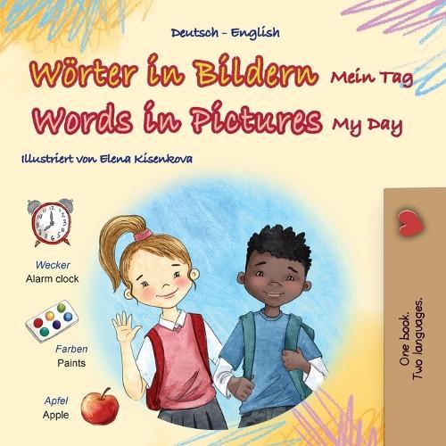 Words in Pictures - My Day (German English Bilingual Children's Book)