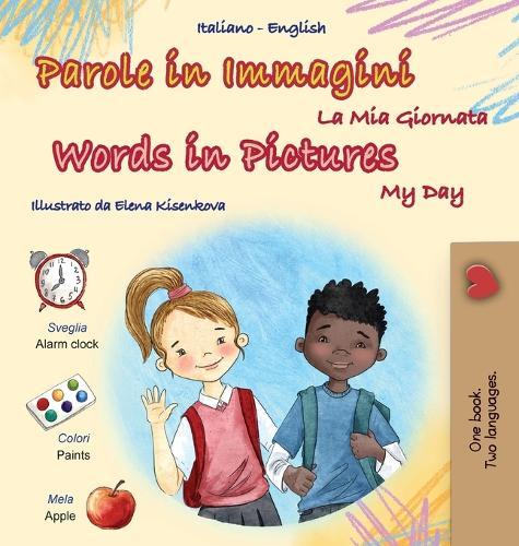 Words in Pictures - My Day (Italian English Bilingual Children's Book)