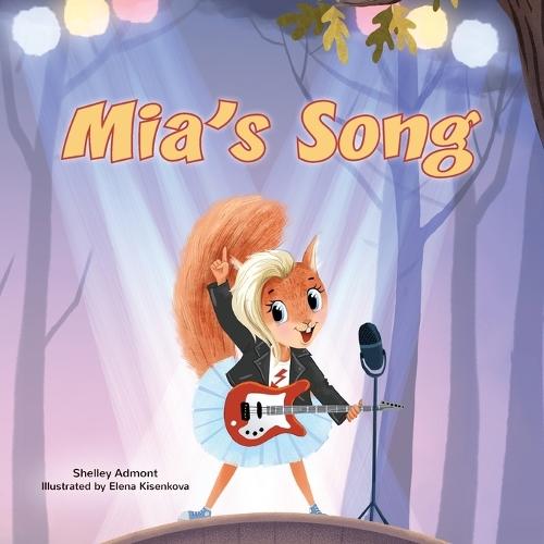 Mia's Song: A Children's Book About Following Your Dreams
