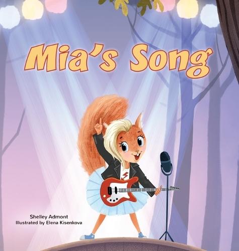 Mia's Song: A Children's Book About Following Your Dreams
