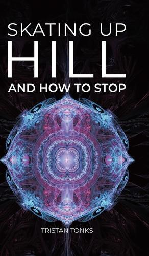 Skating Up Hill: And how to stop