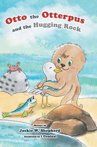 Otto the Otterpus and the Hugging Rock