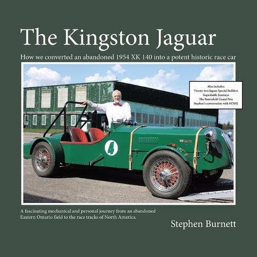The Kingston Jaguar: How we converted an abandoned 1954 XK 140 into a potent historic race car