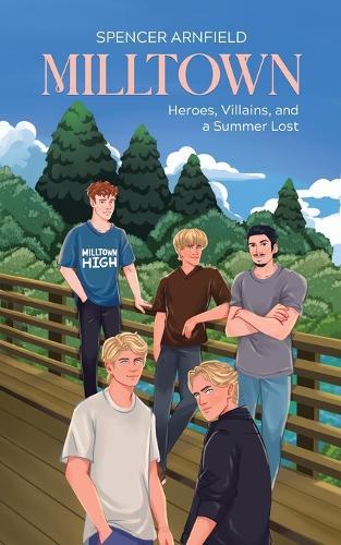 Milltown: Heroes, Villains, and a Summer Lost