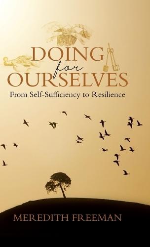 Doing for Ourselves: From Self-Sufficiency to Resilience