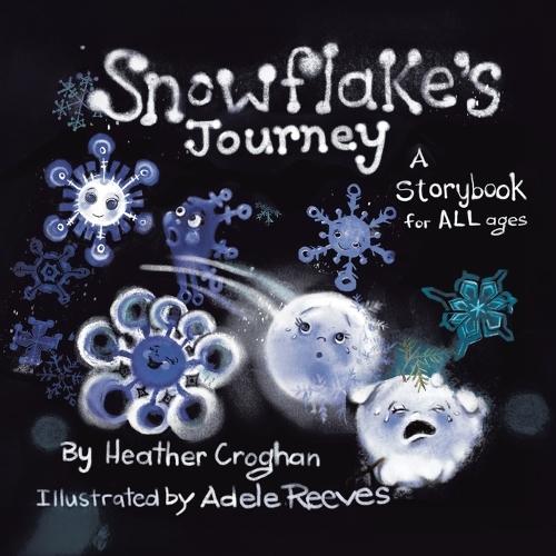 Snowflake's Journey: A Storybook for All Ages