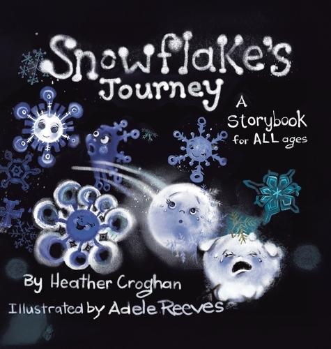 Snowflake's Journey: A Storybook for All Ages