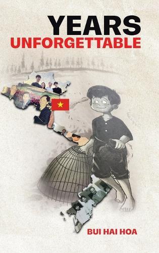 Years Unforgettable: A Vietnamese Upbringing