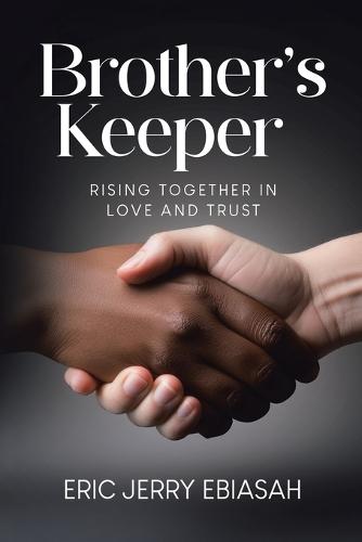 Brother's Keeper: Rising Together in Love and Trust