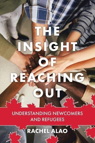 The Insight of Reaching Out: Understanding Newcomers and Refugees