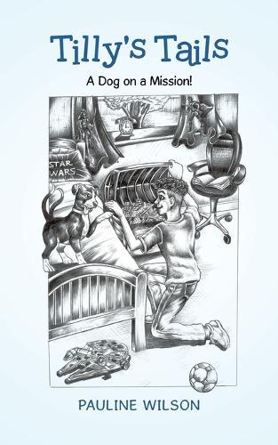 Tilly's Tails: A Dog on a Mission!