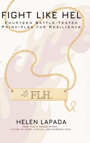 Fight Like Hel: Fourteen Battle - Tested Principles For Resilience