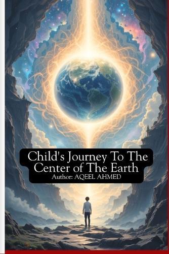 A Child's Journey To The Center Of The Earth