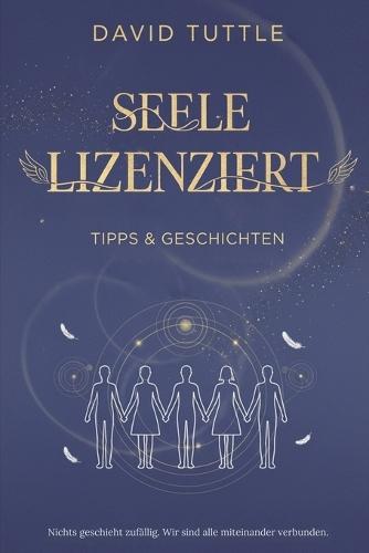 Seele Lizenziert: Tipps and Geschichten