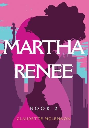 Martha Renee: Book 2