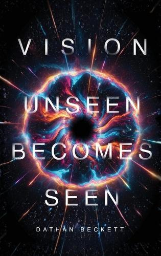 Vision: Unseen Becomes Seen