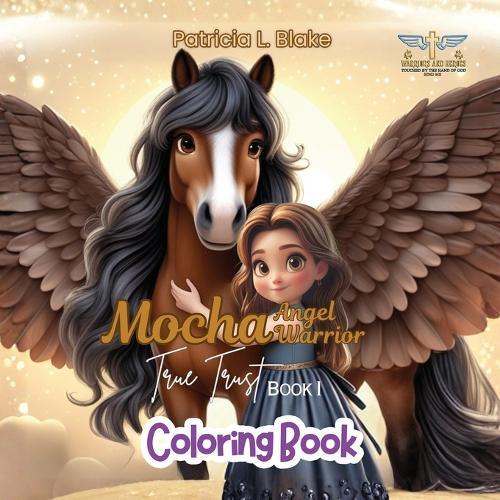 Mocha Angel Warrior: True Trust Book 1 Coloring Book