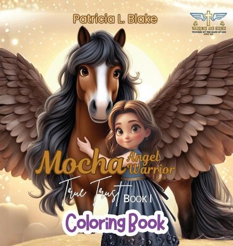 Mocha Angel Warrior: True Trust Book 1 Coloring Book