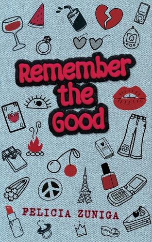 Remember the Good