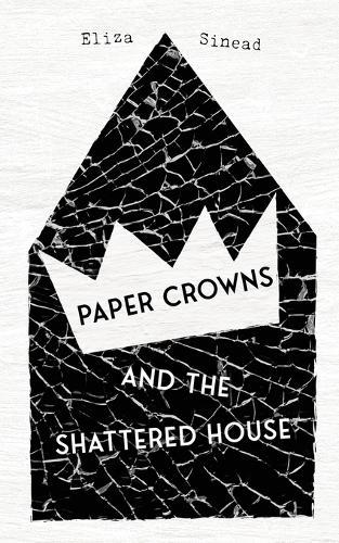 Paper Crowns and the Shattered House