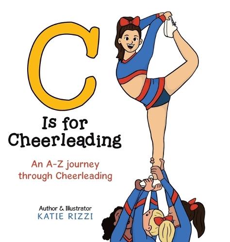 C Is for Cheerleading: An A-Z journey through Cheerleading