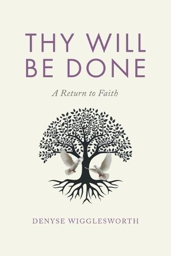 Thy Will Be Done: A Return to Faith