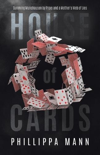 House of Cards: Surviving Munchausen by Proxy and a Mother's Web of Lies