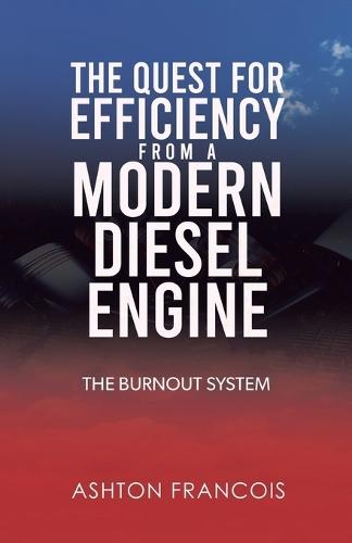The Quest for Efficiency from a Modern Diesel Engine: The Burnout System