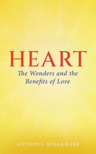 Heart: The Wonders and the Benefits of Love