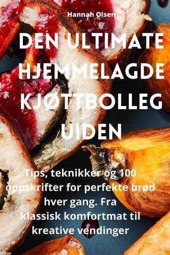 Den ultimate hjemmelagde kjøttbolleguiden