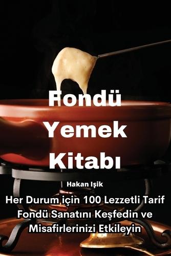 Fondü Yemek Kitab&#305;