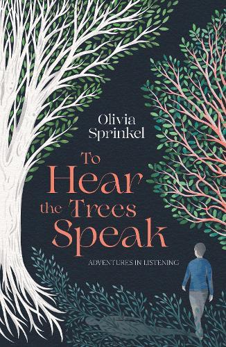 To Hear The Trees Speak: A memoir of Nature, Resilience, and Deep Listening