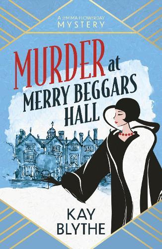 Murder at Merry Beggars Hall: The first in a 1920s series with a jaw-dropping opening and a killer twist (Jemima Flowerday 1))
