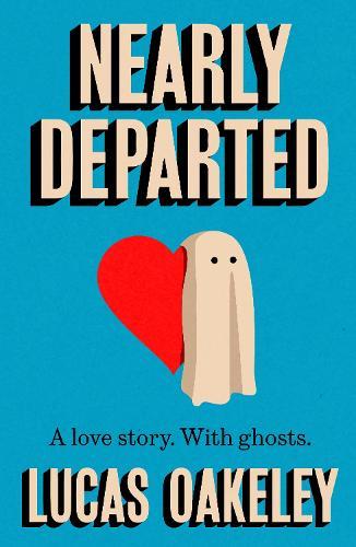 Nearly Departed: A feel-good, funny love story about grief, ghosts, and having a second shot at finding your soul mate