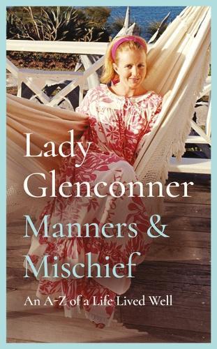 Manners and Mischief: An A–Z of Royal Tales and Surprising Wisdom from Princess Margaret's Lady in Waiting