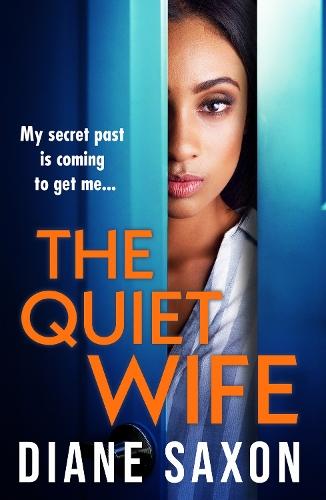 The Quiet Wife: A dark, twisted domestic psychological thriller from Diane Saxon