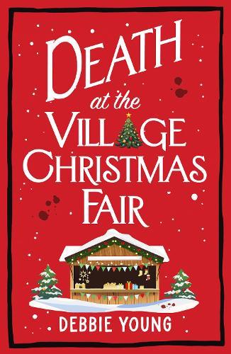 Death at the Village Christmas Fair: A page-turning cosy mystery from Debbie Young