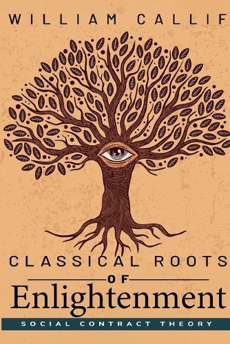Classical Roots of Enlightenment Social Contract Theory