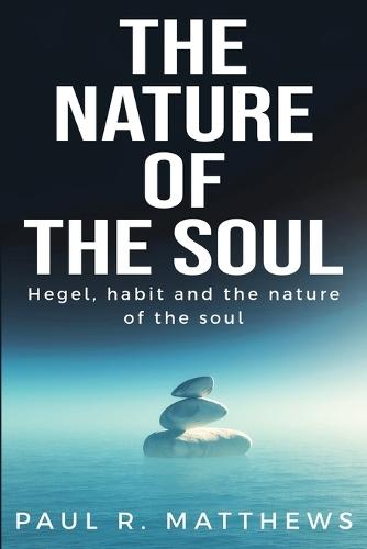 Hegel, Habit and The Nature of The Soul