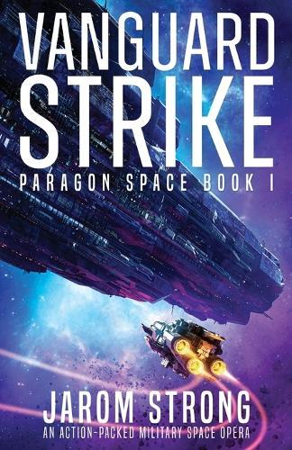 Vanguard Strike: An action-packed military space opera