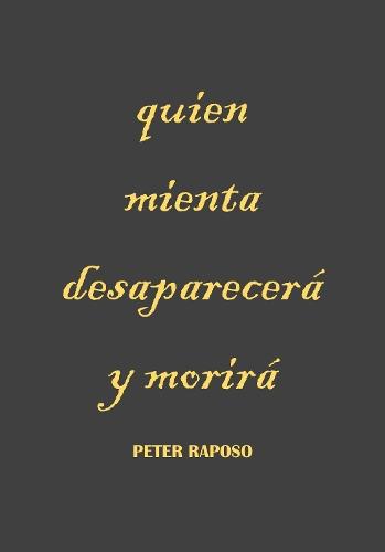 quien mienta desaparecerá y morirá