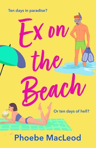 Ex on the Beach: A BRAND NEW sunkissed beach read romantic comedy from Phoebe MacLeod for 2026