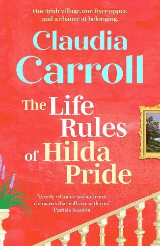 The Life Rules of Hilda Pride: The BRAND NEW warm and uplifting novel from Claudia Carroll for 2026