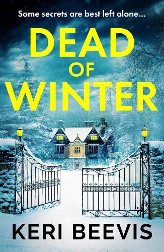 Dead of Winter: A BRAND NEW heart-stopping psychological thriller from Keri Beevis
