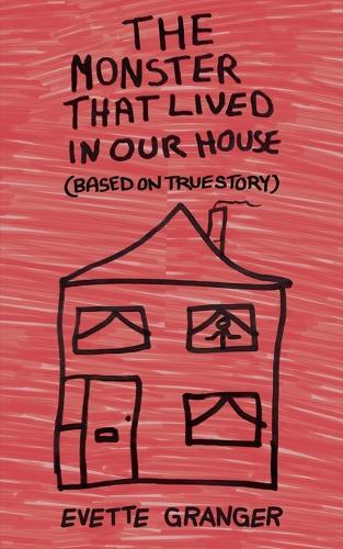 The Monster That Lived In Our House